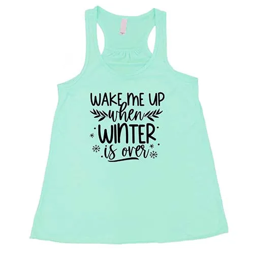 Wake Me Up When Winter Is Over Shirt